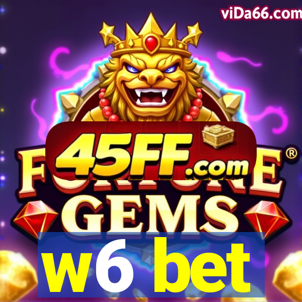 w6 bet